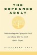 Orphaned Adult: Understanding and Coping with Grief