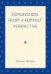 Forgiveness from a Feminist Perspective