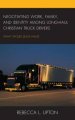 Negotiating Work, Family, and Identity Among Long-Haul Christian Truck Drivers