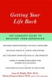 Getting Your Life Back: The Complete Guide to Recovery from Depression