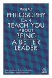 What Philosophy Can Teach You about Being a Better Leader