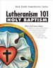 Lutheranism 101 Holy Baptism