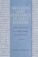 Religion and Resistance in Early Judaism: Greek Readings in 1 Maccabees and Josephus