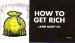 How To Get Rich