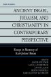 Ancient Israel, Judaism, and Christianity in Contemporary Perspective: Essays in Memory of Karl-Johan Illman