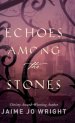 Echoes among the Stones