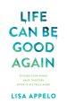 Life Can Be Good Again