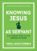 Knowing Jesus as Servant