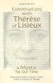 Conversations with Therese of Lisieux: A Mystic of Our Time