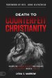 Death to Counterfeit Christianity