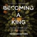 Becoming a King