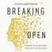 Breaking Open