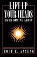 Lift Up Your Heads: He Is Coming Again