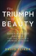 The Triumph of Beauty: God's Radiant Answer for the World's Growing Darkness