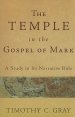 The Temple in the Gospel of Mark: A Study in Its Narrative Role
