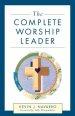 The Complete Worship Leader