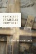PRIMER TO CHRISTIAN DOCTRINE