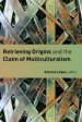 Retrieving Origins and the Claim of Multiculturalism