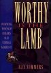 Worthy Is The Lamb