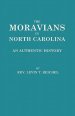 The Moravians in North Carolina. an Authentic History