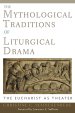 The Mythological Traditions of Liturgical Drama