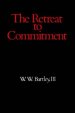 The Retreat to Commitment