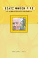 Szasz Under Fire: A Psychiatric Abolitionist Faces His Critics