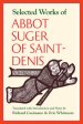 Selected Works Of Abbot Suger Of Saint-denis