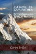 To Dare the Our Father