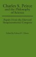 Charles S. Peirce and the Philosophy of Science: Papers from the Harvard Sesquicentennial Congress