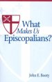 What Makes Us Episcopalians?