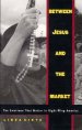 Between Jesus And The Market