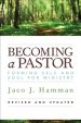 Becoming a Pastor:: Forming Self and Soul for Ministry (Revised, Updated)