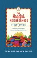 The Hopeful Neighborhood Field Guide: Six Sessions on Pursuing the Common Good Right Where You Live