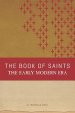 The Book of Saints: The Early Modern Era