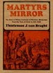 Martyrs Mirror : Of The Defenseless Christians Mennonite Peace Convictions