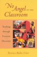 No Angel in the Classroom: Teaching Through Feminist Discourse
