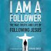 I Am a Follower