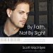 By Faith, Not By Sight