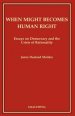 When Might Becomes Human Right
