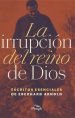 La Irrupcion del Reino de Dios: Escritos Esenciales de Eberhard Arnold