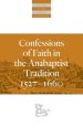 Confessions of Faith in the Anabaptist Tradition: 1527-1676