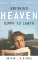 Bringing Heaven Down to Earth: Connecting This Life to the Next
