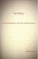 Get Real:: On Evangelism in the Late Modern World