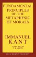 The Fundamental Principles of the Metaphysic of Morals