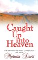 Caught Up Into Heaven