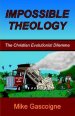 Impossible Theology: The Christian Evolutionist Dilemma