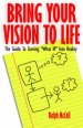 Entrepreneur? Bring Your Vision to Life: The Guide for Christian Entrepreneurs to Turn What If Into Reality