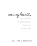 enoughness: The Journey to Discovering Who You Are