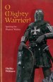 O Mighty Warrior: Igniting the Warrior Within